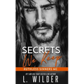 Secrets We Keep: Ruthless Sinners Book 3