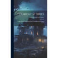Ghost Stories: Collected With a Particular View to Counteract the Vulgar Relief