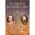The Maps of Second Bull Run: An Atlas of the Second Bull Run (Manassas) Campaign from the Formation of the Army of Virginia Through Chantilly, June 26