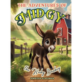 The Adventures of Midgy The Baby Donkey: A Tale of Family Fun and the Joy of a Blended Herd