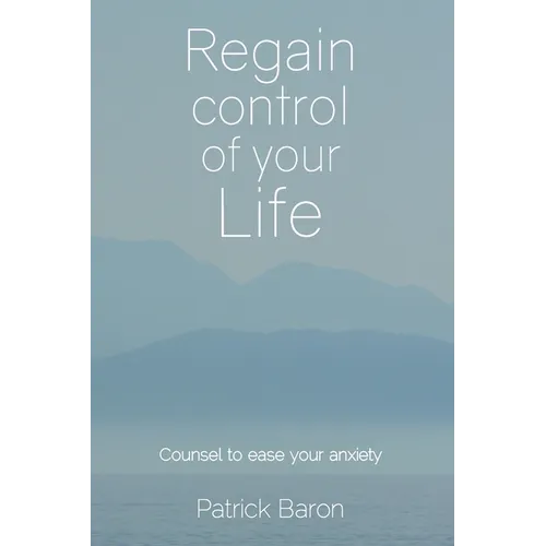 Regain control of your life: Counsel to ease your anxiety
