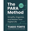 The Para Method: Simplify, Organize, and Master Your Digital Life