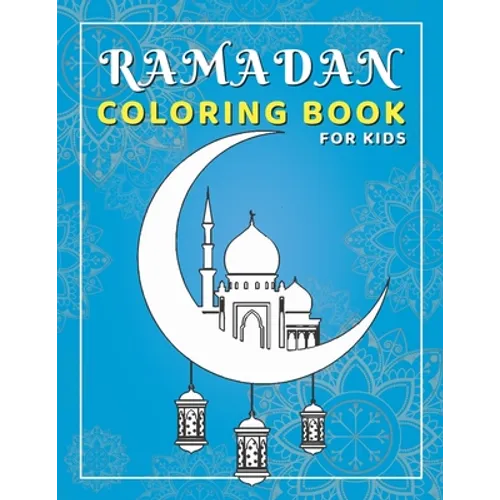 Ramadan Coloring Book for Kids: Activity book perfect for gift, easy fun and educational islamic book for young children, preschool and toddlers - cel