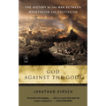 God Against the Gods: The History of the War Between Monotheism and Polytheism