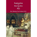 Explanation of the Holy Sacrifice of the Mass