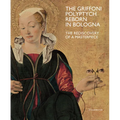 The Griffoni Polyptych: Reborn in Bologna: The Rediscovery of a Masterpiece