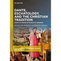 Dante, Eschatology, and the Christian Tradition: Essays in Honor of Ronald B. Herzman