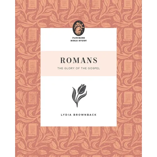 Romans: The Glory of the Gospel