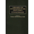 Libraries and Information in the Arab World: An Annotated Bibliography