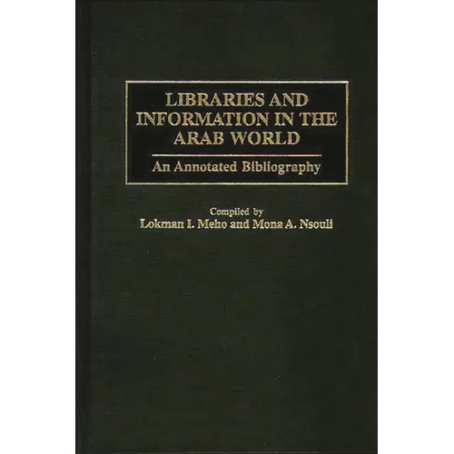 Libraries and Information in the Arab World: An Annotated Bibliography