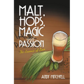 Malt, Hops, Magic and Passion: The Essence of Beer