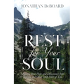 Rest for Your Soul: Finding Real Hope and Deliverance from Trauma and Other Deep Scars of Life