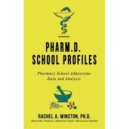 Pharm.D. School Profiles: Pharmacy School Admissions Data and Analysis