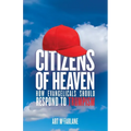 Citizens of Heaven: How Evangelicals Should Respond to Trumpism
