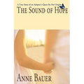The Sound of Hope: A True Story of an Adoptee's Quest for Her Origins