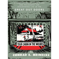 Your Cabin in the Woods: A Compilation of Cabin Plans and Philosophy for Discovering Life in the Great Out Doors