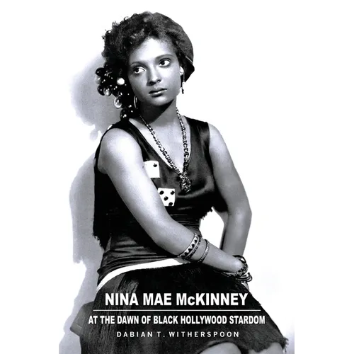 Nina Mae McKinney: At the Dawn of Black Hollywood Stardom