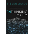 Rethinking the City: On the Birth and Death of Economics, Religion and Democracy and how we are collectively...