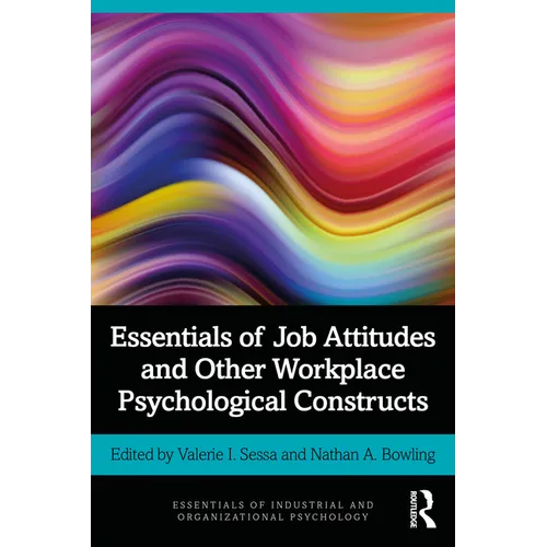 Essentials of Job Attitudes and Other Workplace Psychological Constructs