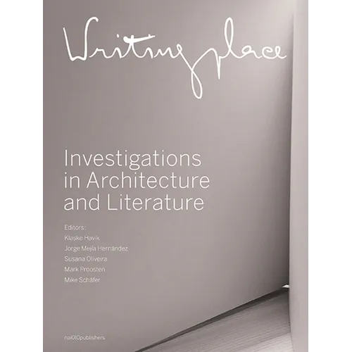 Writingplace: Investigations in Architecture and Literature