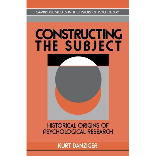 Constructing the Subject: Historical Origins of Psychological Research