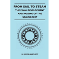 From Sail to Steam - The Final Development and Passing of the Sailing Ship