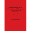L'espace domestique en Mésopotamie de la IIIe dynastie d'Ur à l'époque paléo-babylonienne, Volume II