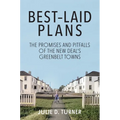 Best-Laid Plans: The Promises and Pitfalls of the New Deal Greenbelt Towns