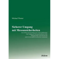 Sicherer Umgang mit Messunsicherheiten. Entwicklung und Erprobung eines Unterrichtskonzepts zum Umgang mit Messunsicherheiten in den Jahrgangsstufen a