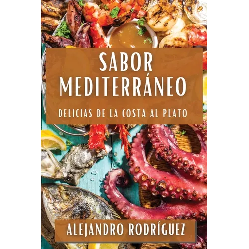Sabor Mediterráneo: Delicias de la Costa al Plato
