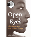 Open My Eyes, That I May See Marvellous Things