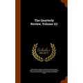 The Quarterly Review, Volume 111