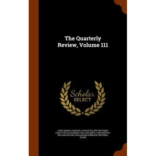 The Quarterly Review, Volume 111