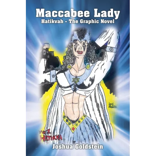 Maccabee Lady: Hatikvah - The Graphic Novel