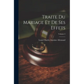 Traite Du Mariage Et De Ses Effets; Volume 2