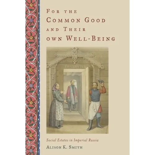 For the Common Good and Their Own Well-Being: Social Estates in Imperial Russia