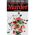 Whole Latte Murder