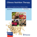 Chinese Nutrition Therapy: Dietetics in Traditional Chinese Medicine (Tcm)