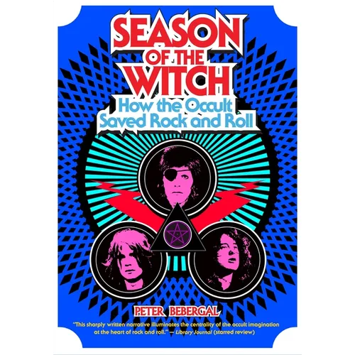 Season of the Witch: How the Occult Saved Rock and Roll