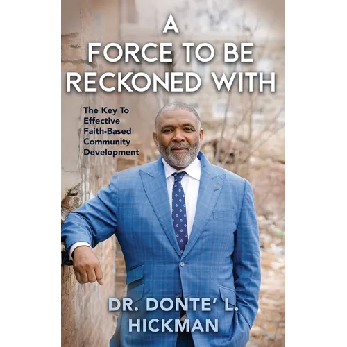 A Force to Be Reckoned With: The Key to Restoring People and Rebuilding Urban Communities