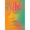 Wild Thing: The Short, Spellbinding Life of Jimi Hendrix