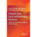 Polymers from Fossil and Renewable Resources: Scientific and Technological Comparison of Plastic Properties