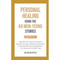 Personal Healing Using the Ko Mun-Yeong Stories: Deal With Past Hurts and Emotional Wounds Through a Reflective Exploration of 'The Boy Who Fed on Nig