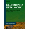 Illuminating Metalwork: Metal, Object, and Image in Medieval Manuscripts