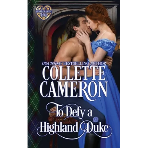 To Defy a Highland Duke: A Passionate Enemies to Lovers Scottish Highlander Historical Mystery Romance Adventure