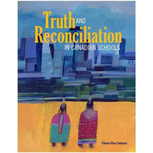 Truth and Reconciliation in Canadian Schools