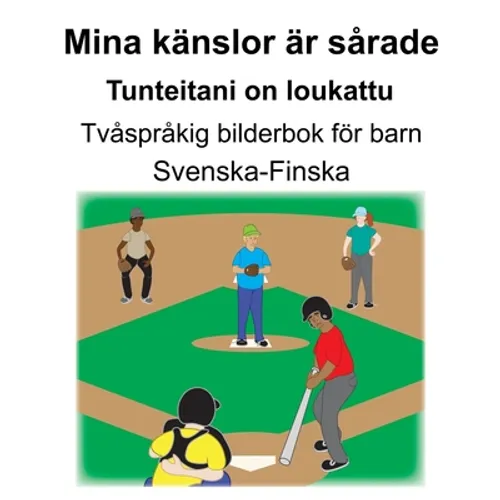 Svenska-Finska Mina känslor är sårade/Tunteitani on loukattu Tvåspråkig bilderbok för barn