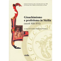 Gioachimismo E Profetismo in Sicilia (Secoli XIII-XVI)