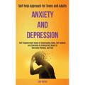 Anxiety and Depression: Self Empowerment Guide to Conversation Skills, Self-esteem, and Charisma by Kicking Self Doubt to Overcome Shyness, and Fear (