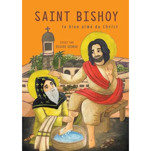Saint Bishoy: le bien aimé du Christ: le bien aimé du Christ